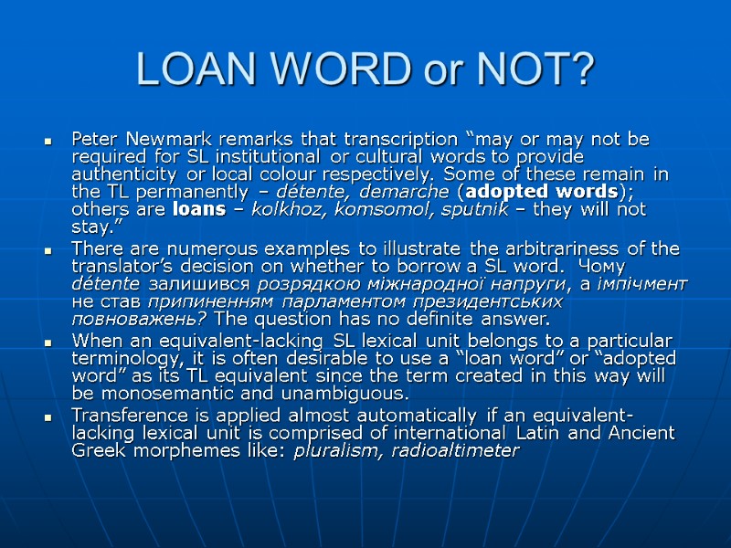 LOAN WORD or NOT? Peter Newmark remarks that transcription “may or may not be